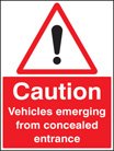 Caution vehicles emerging from concealed entrance