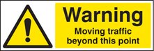 Warning moving traffic beyond this point