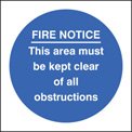 Fire notice this area must be kept clear of obstructions