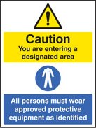 Designated area all persons must wear approved PPE