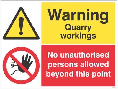 Warning Quarry workings, no unathorised persons   Size: Q (600x4