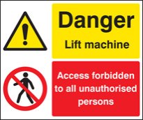 Danger lift machine, access forbidden unauthorised persons