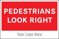 Pedestrians look right, site saver sign 600x400mm