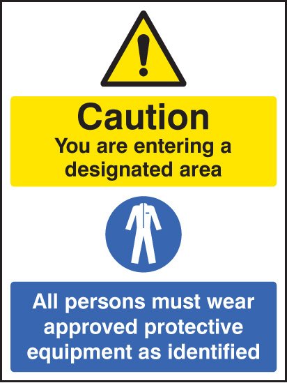 Designated area all persons must wear approved PPE