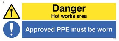 Danger Hot works area Approved PPE must be worn   Size: M (600x2