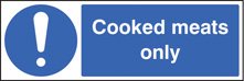 Cooked meats only