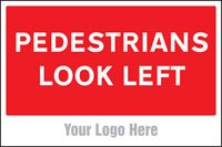 Pedestrians look left, site saver sign 600x400mm