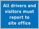 All drivers and visitors must report to site office
