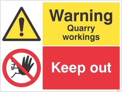 Warning Quarry workings, keep out   Size: Q (600x450mm)