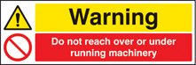 Warning do not reach over or under running machinery