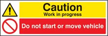 Caution work in progress do not start or move vehicle