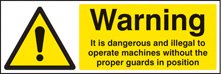 Warning it is illegal to operate machines without guards