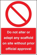 Do not alter or adapt any scaffold on site without prior official approval