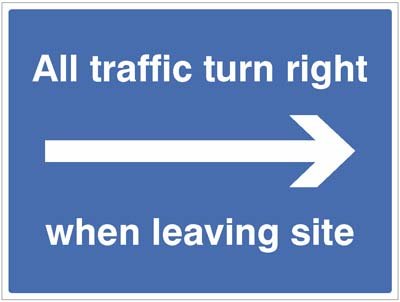 All traffic turn right when leaving site   Size: K (400x300mm)