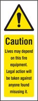 Caution lives depend on this fire equipment