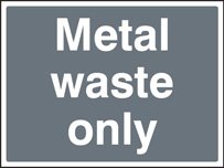Metal waste only