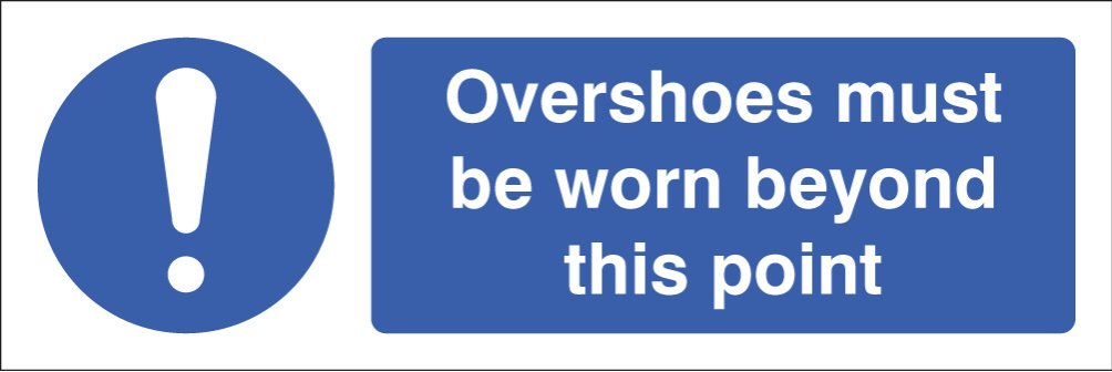 Overshoes must be worn beyond this point