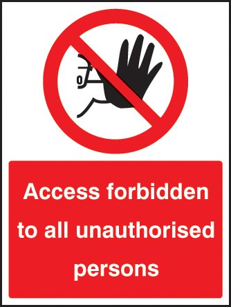 Access forbidden to all unauthorised persons   Size: E (200x150m