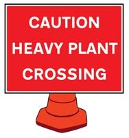 Caution heavy plant crossing reflective cone sign 600x450mm (con