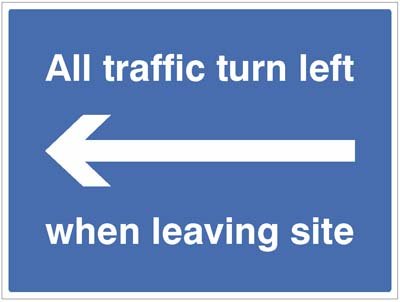All traffic turn left when leaving site   Size: Q (600x450mm)